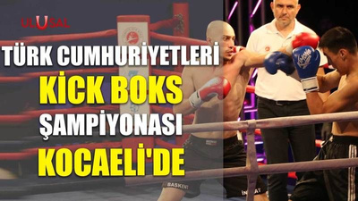 Türk Cumhuriyetleri Kick Boks Şampiyonası Kocaeli'de yapıldı